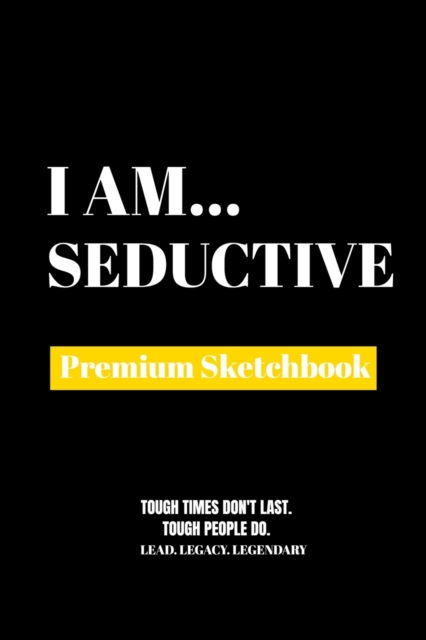 I Am Seductive : Premium Blank Sketchbook, Paperback / softback Book