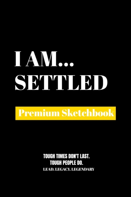 I Am Settled : Premium Blank Sketchbook, Paperback / softback Book