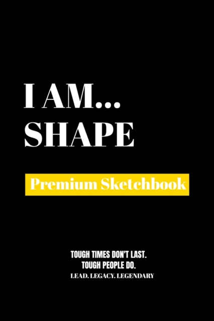I Am Shape : Premium Blank Sketchbook, Paperback / softback Book