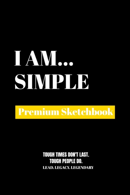 I Am Simple : Premium Blank Sketchbook, Paperback / softback Book