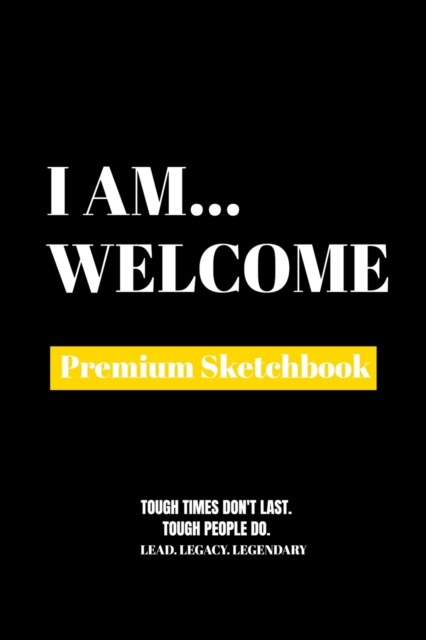 I Am Welcome : Premium Blank Sketchbook, Paperback Book