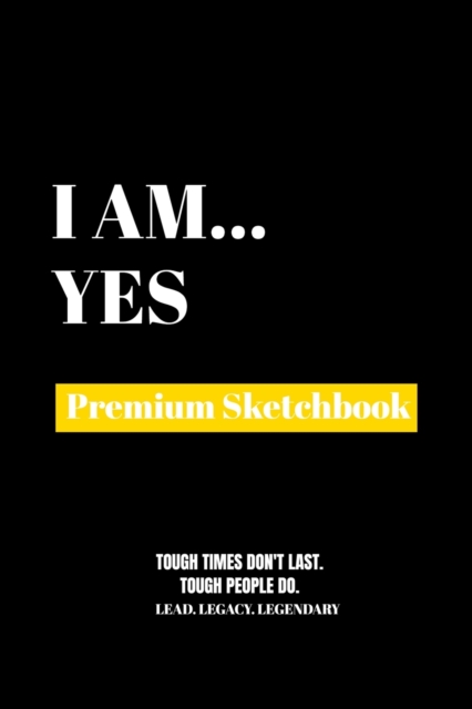 I Am Yes : Premium Blank Sketchbook, Paperback Book