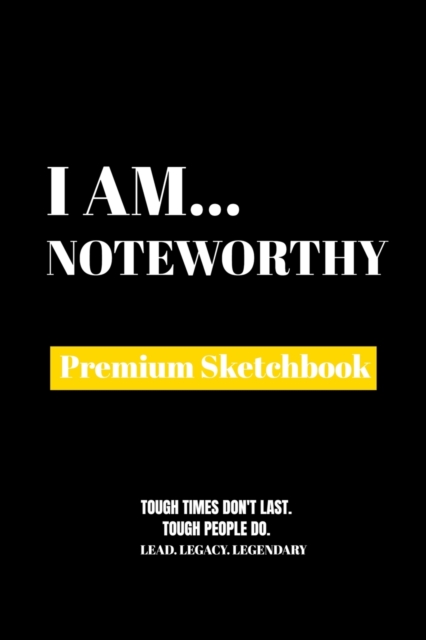 I Am Noteworthy : Premium Blank Sketchbook, Paperback Book