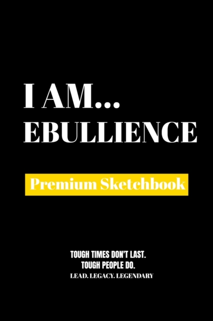 I Am Ebullience : Premium Blank Sketchbook, Paperback Book