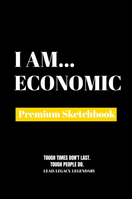 I Am Economic : Premium Blank Sketchbook, Paperback Book