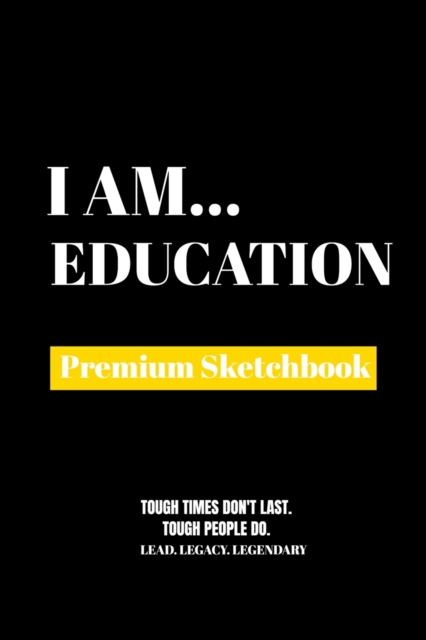 I Am Education : Premium Blank Sketchbook, Paperback Book