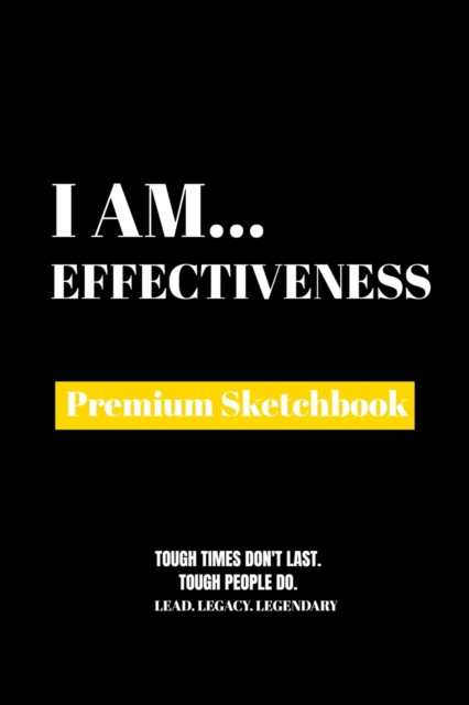 I Am Effectiveness : Premium Blank Sketchbook, Paperback Book