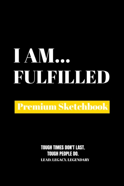 I Am Fulfilled : Premium Blank Sketchbook, Paperback Book