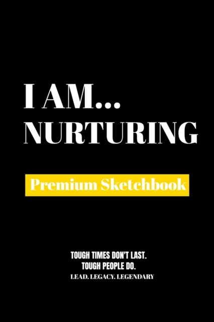 I Am Nurturing : Premium Blank Sketchbook, Paperback Book
