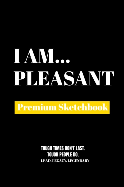 I Am Pleasant : Premium Blank Sketchbook, Paperback Book