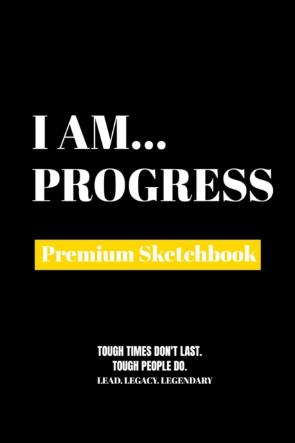 I Am Progress : Premium Blank Sketchbook, Paperback Book