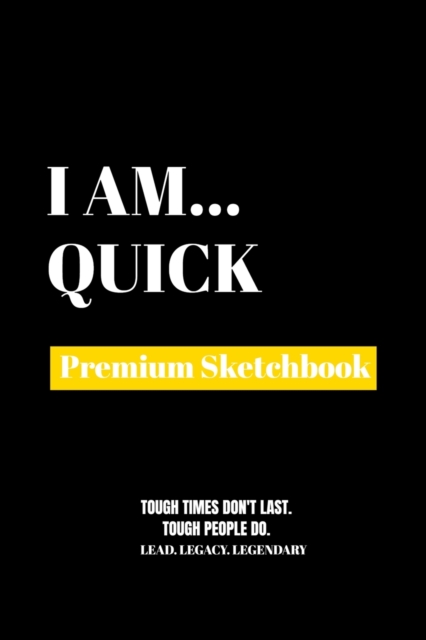 I Am Quick : Premium Blank Sketchbook, Paperback Book