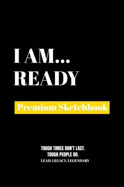 I Am Ready : Premium Blank Sketchbook, Paperback Book
