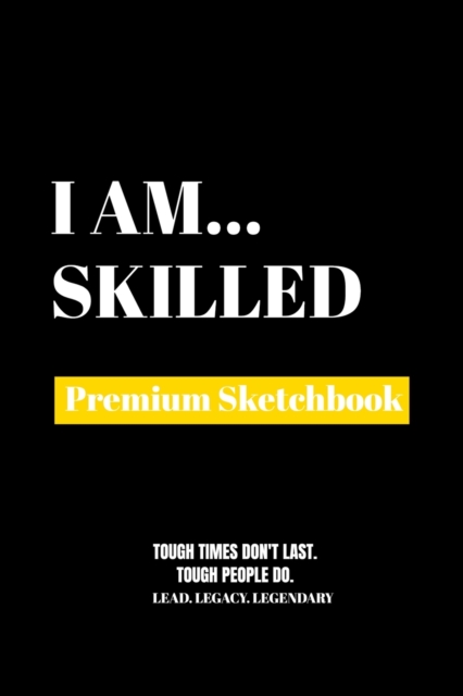 I Am Skilled : Premium Blank Sketchbook, Paperback Book