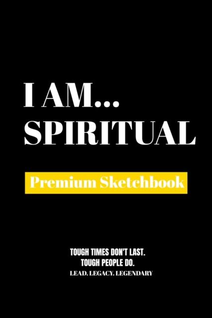 I Am Spiritual : Premium Blank Sketchbook, Paperback Book