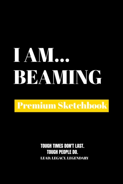 I Am Beaming : Premium Blank Sketchbook, Paperback Book