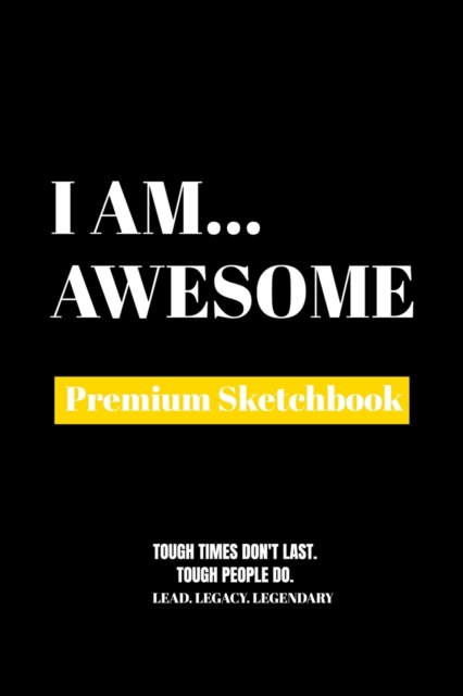 I Am Awesome : Premium Blank Sketchbook, Paperback Book