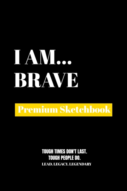I Am Brave : Premium Blank Sketchbook, Paperback Book