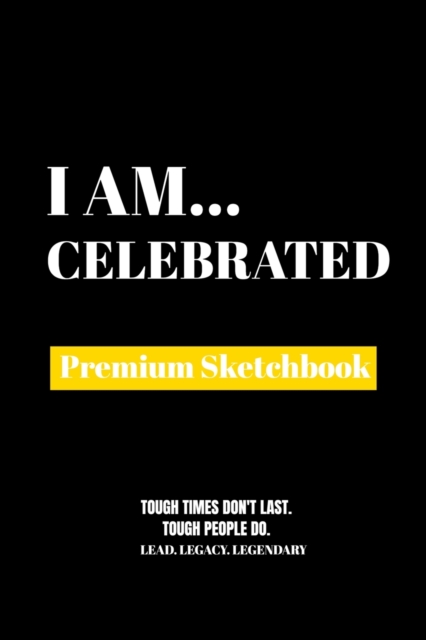 I Am Celebrated : Premium Blank Sketchbook, Paperback Book