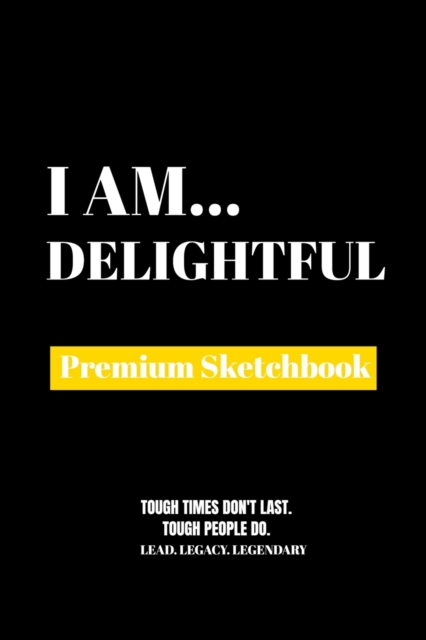 I Am Delightful : Premium Blank Sketchbook, Paperback Book