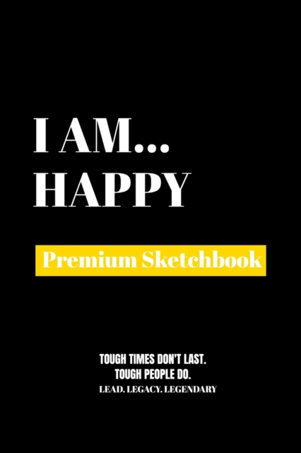 I Am Happy : Premium Blank Sketchbook, Paperback Book