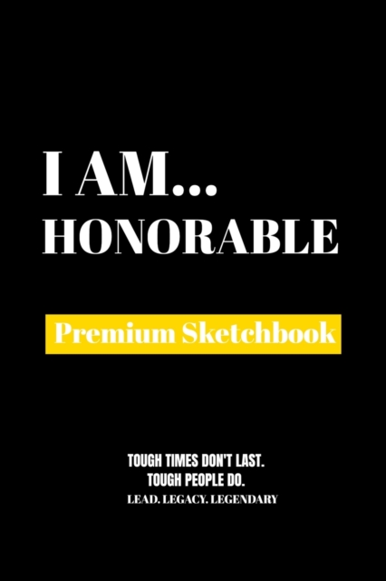 I Am Honorable : Premium Blank Sketchbook, Paperback Book