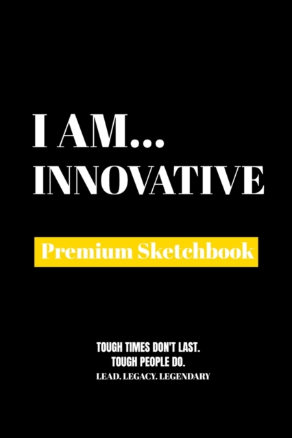 I Am Innovative : Premium Blank Sketchbook, Paperback Book