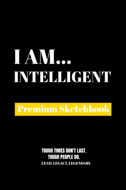 I Am Intelligent : Premium Blank Sketchbook, Paperback Book
