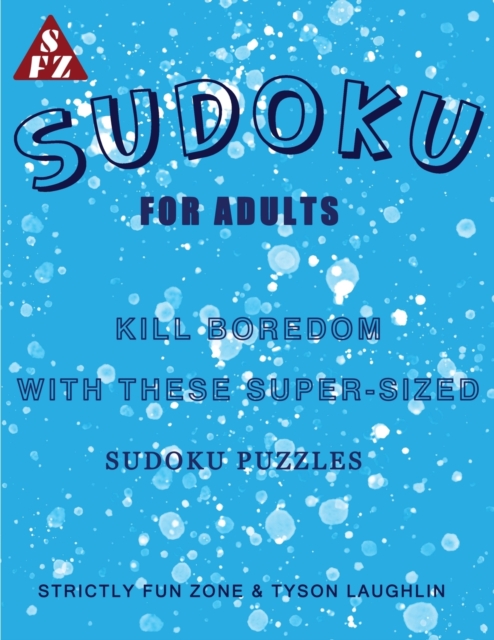 Sudoku For Adults : Kill Boredom With These Super-Sized Sudoku Puzzles, Paperback Book