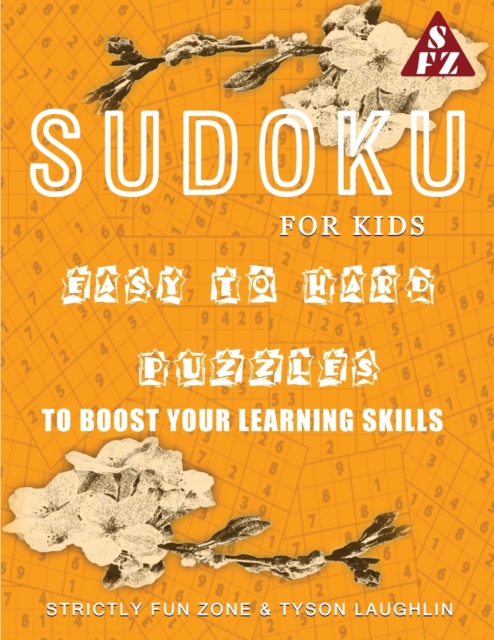 Sudoku For Kids : Easy To Hard Puzzles To Boost Your Learning Skills, Paperback Book