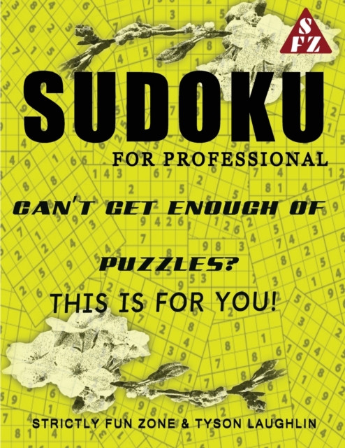 Sudoku For Professionals : Can't Get Enough Of Puzzles? This Is For You!, Paperback / softback Book