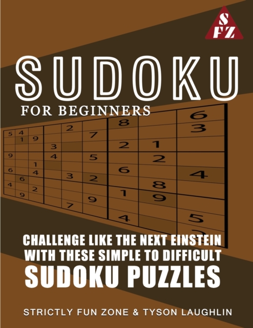 Sudoku For Beginners : Challenge Like The Next Einstein With These Simple To Difficult Sudoku Puzzles, Paperback / softback Book