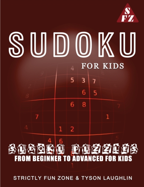 Sudoku For Kids : Sudoku Puzzles From Beginner To Advanced For Kids, Paperback Book