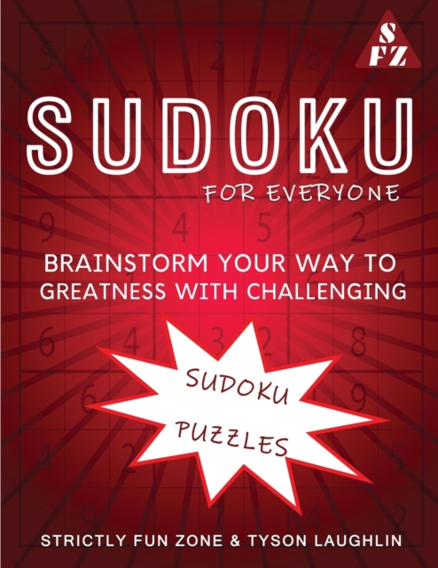Sudoku For Everyone : Brainstorm Your Way To Greatness With Challenging Sudoku Puzzles, Paperback / softback Book