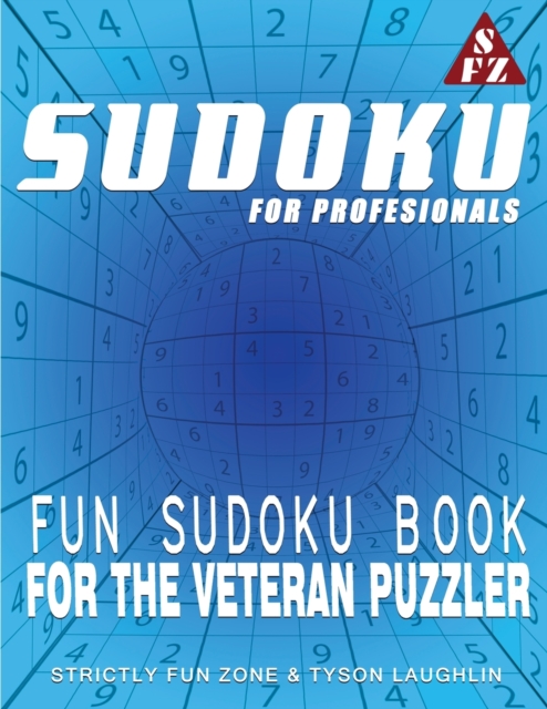 Sudoku For Professionals : Fun Sudoku Book For The Veteran Puzzler, Paperback / softback Book