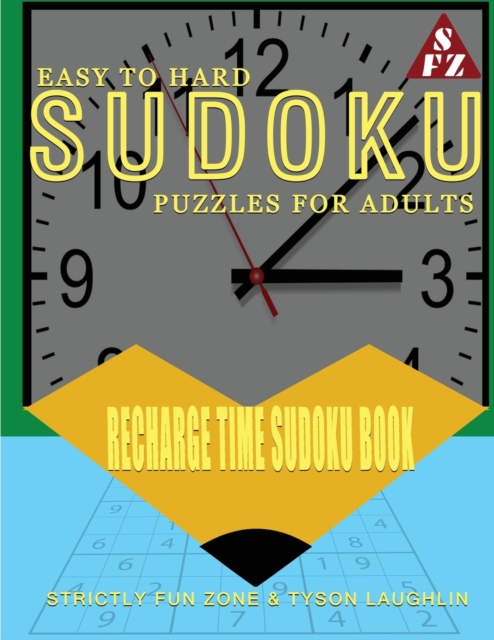 Easy To Hard Sudoku Puzzles For Adults : Recharge Time Sudoku Book, Paperback / softback Book