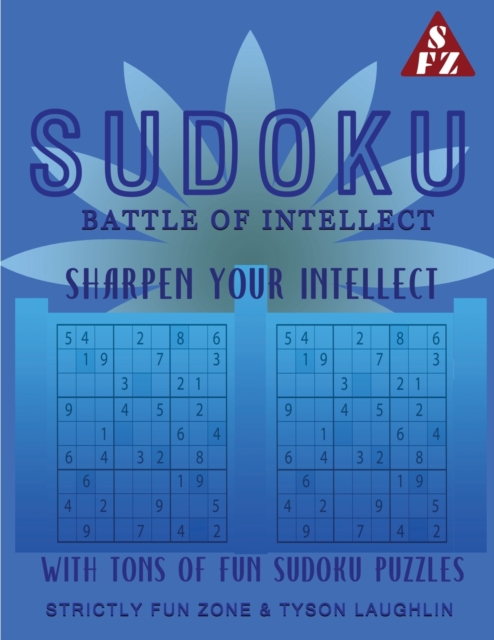 Sudoku Battle Of Intellect : Sharpen Your Intellect With Tons Of Fun Sudoku Puzzles, Paperback / softback Book