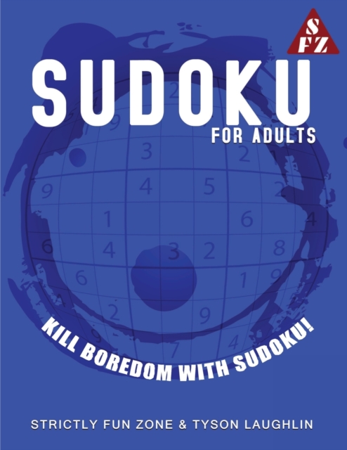 Sudoku For Adults : Kill Boredom With Sudoku!, Paperback Book
