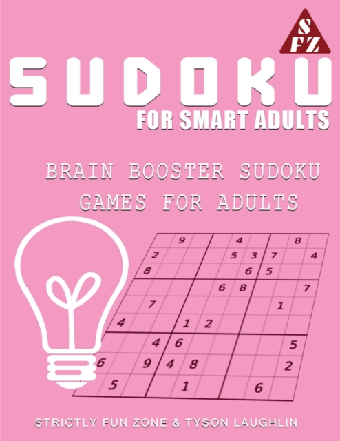 Sudoku For Smart Adults : Brain Booster Sudoku Games For Adults, Paperback / softback Book