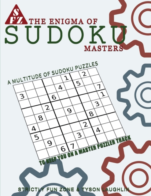 The Enigma Of Sudoku Masters : A Multitude of Sudoku Puzzles To Keep You On A Master Puzzler Track, Paperback / softback Book