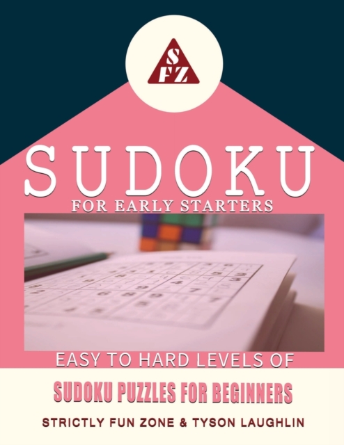 Sudoku For Early Starters : Easy To Hard Levels of Sudoku Puzzles For Beginners, Paperback / softback Book