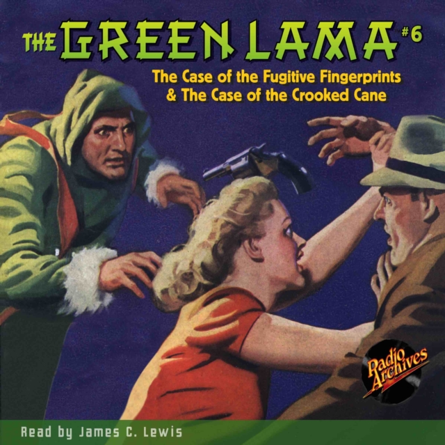 The Green Lama #6 The Fugitive Fingerprints & The Crooked Cane, eAudiobook MP3 eaudioBook