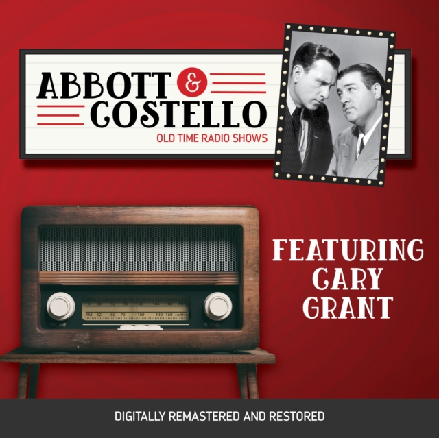 Abbott and Costello : Featuring Cary Grant, eAudiobook MP3 eaudioBook