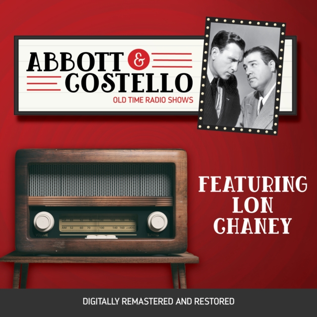 Abbott and Costello : Featuring Lon Chaney, eAudiobook MP3 eaudioBook