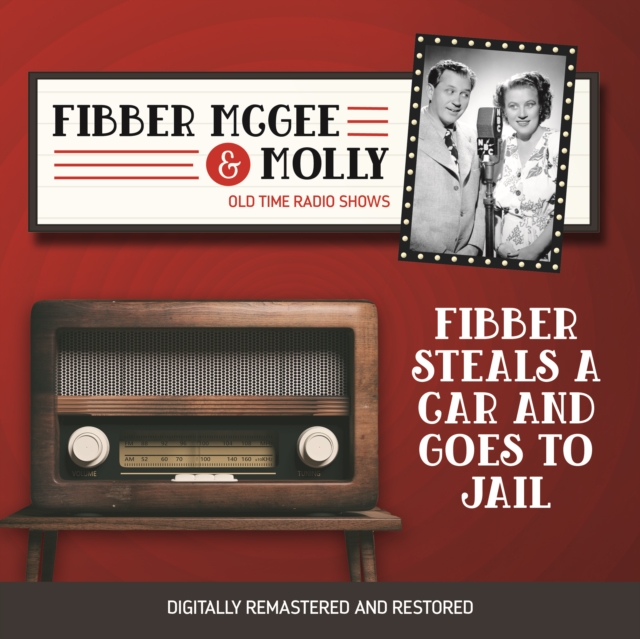 Fibber McGee and Molly : Fibber Steals a Car and Goes to Jail, eAudiobook MP3 eaudioBook