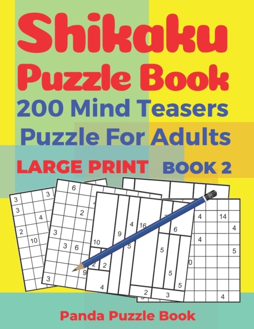 Shikaku Puzzle Book - 200 Mind Teasers Puzzle For Adults - Large Print - Book 2 : logic games for adults - brain games book for adults, Paperback / softback Book