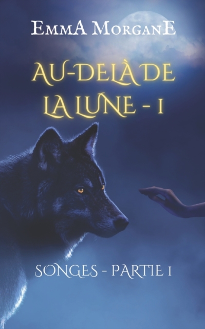 Au-Dela de la Lune - 1 : SONGES - PARTIE 1 (Collection Classique), Paperback / softback Book