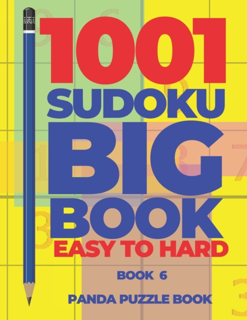 1001 Sudoku Big Book Easy To Hard - Book 6 : Brain Games for Adults - Logic Games For Adults, Paperback / softback Book