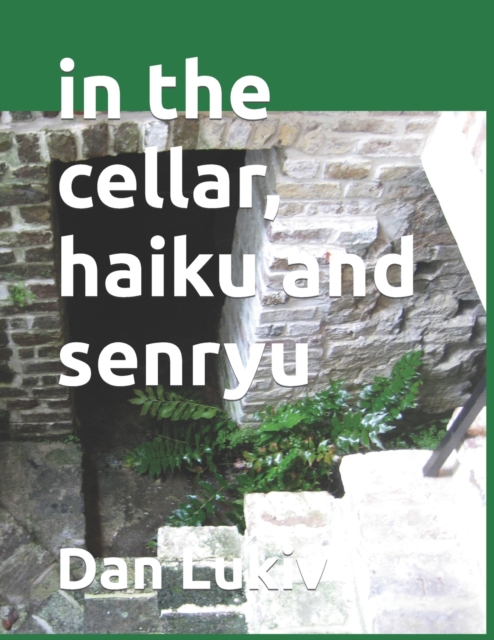 in the cellar, haiku and senryu, Paperback / softback Book