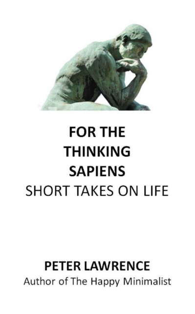 For the Thinking Sapiens : Short Takes on Life, Paperback / softback Book